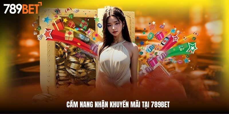 Cẩm nang nhận khuyến mãi tại 789BET